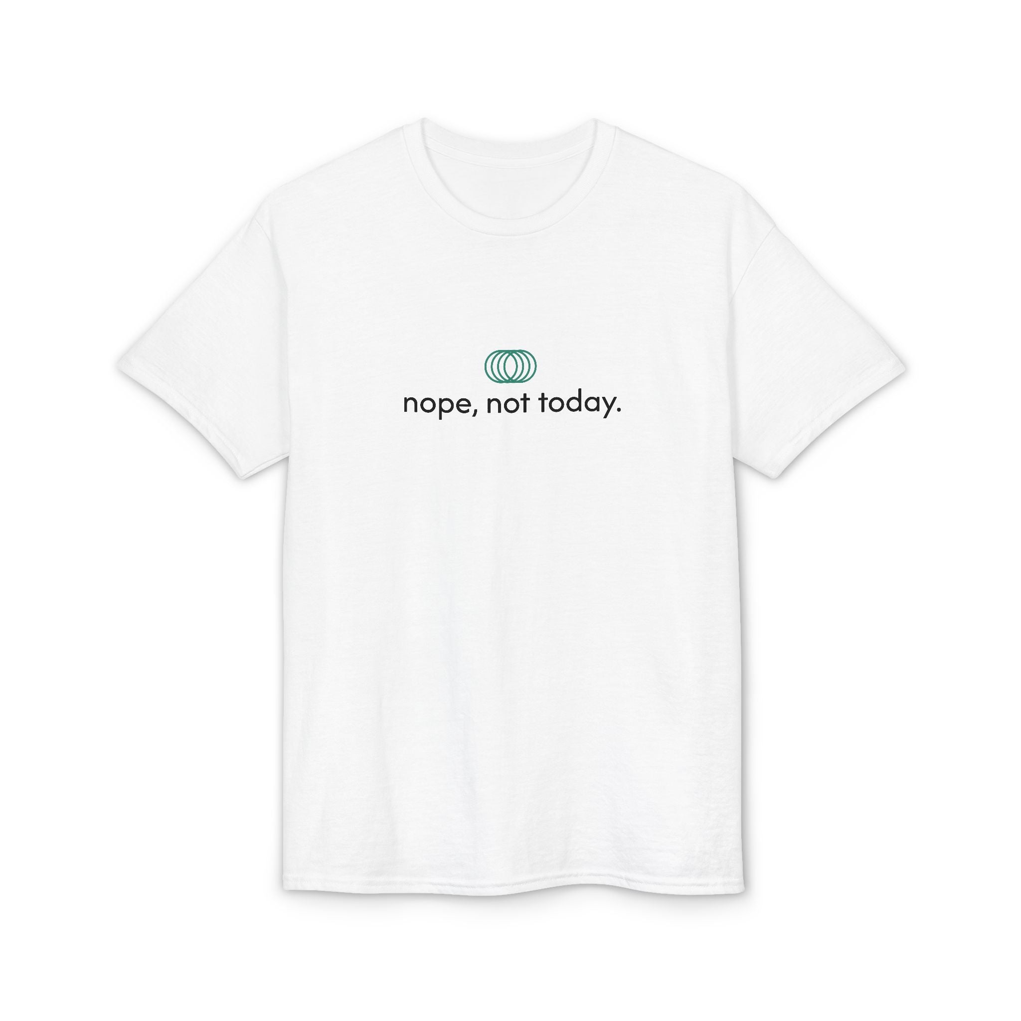 Nope, Not Today T-Shirt — Minimalist Casual Graphic Tee