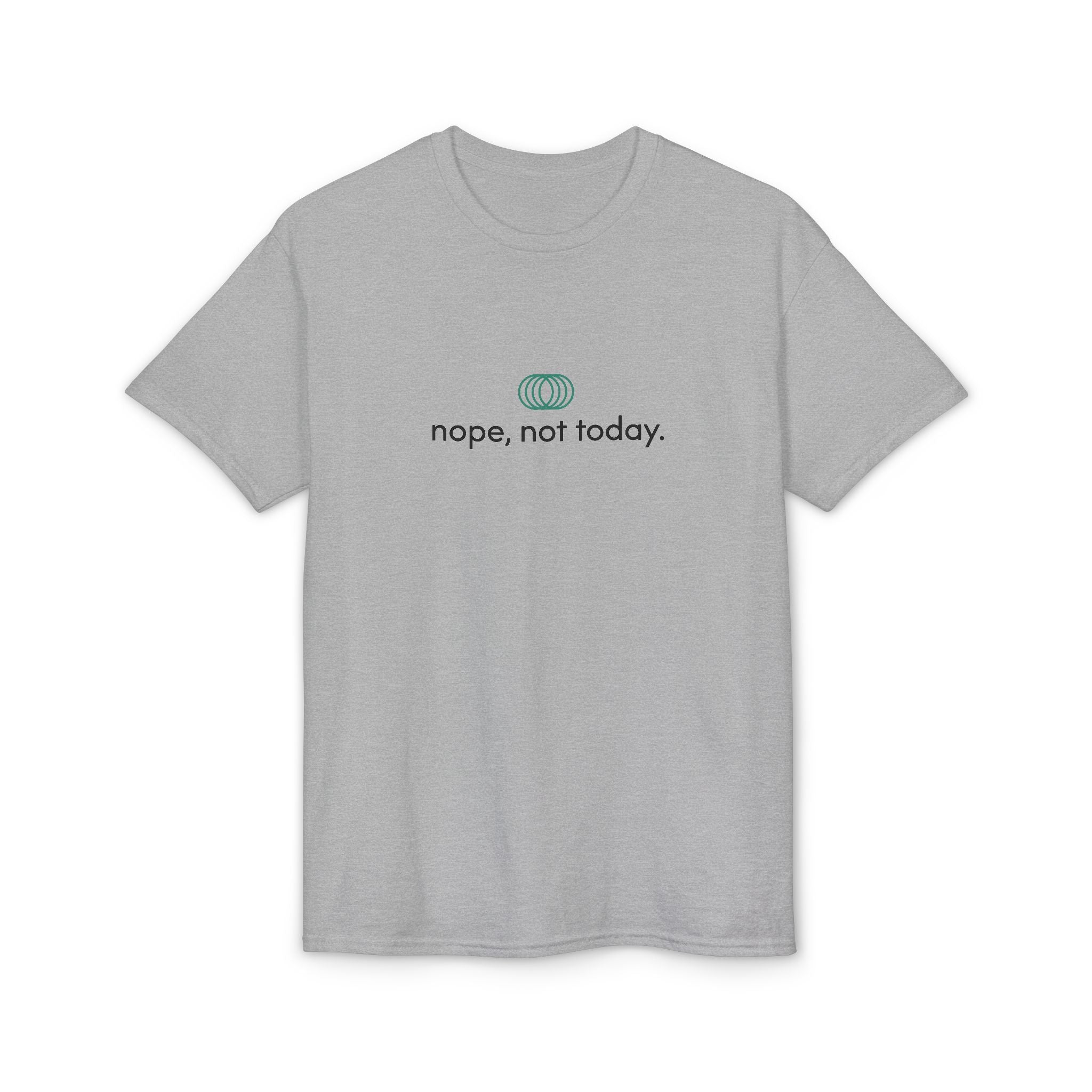 Nope, Not Today T-Shirt — Minimalist Casual Graphic Tee