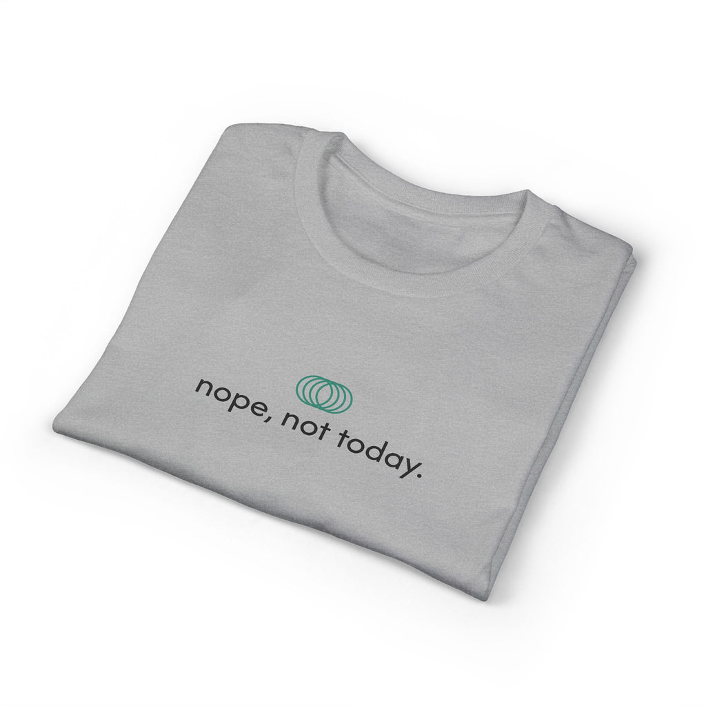 Nope, Not Today T-Shirt — Minimalist Casual Graphic Tee