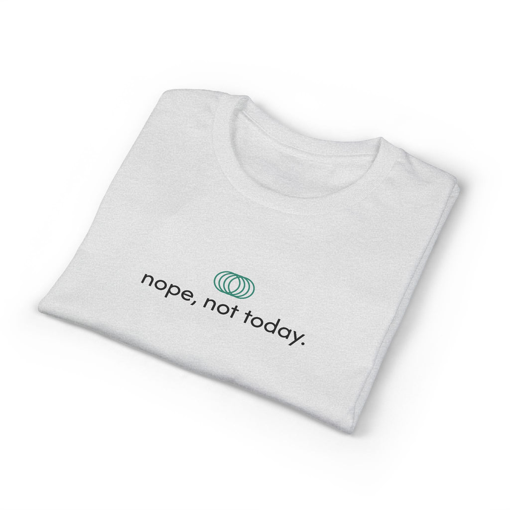 Nope, Not Today T-Shirt — Minimalist Casual Graphic Tee