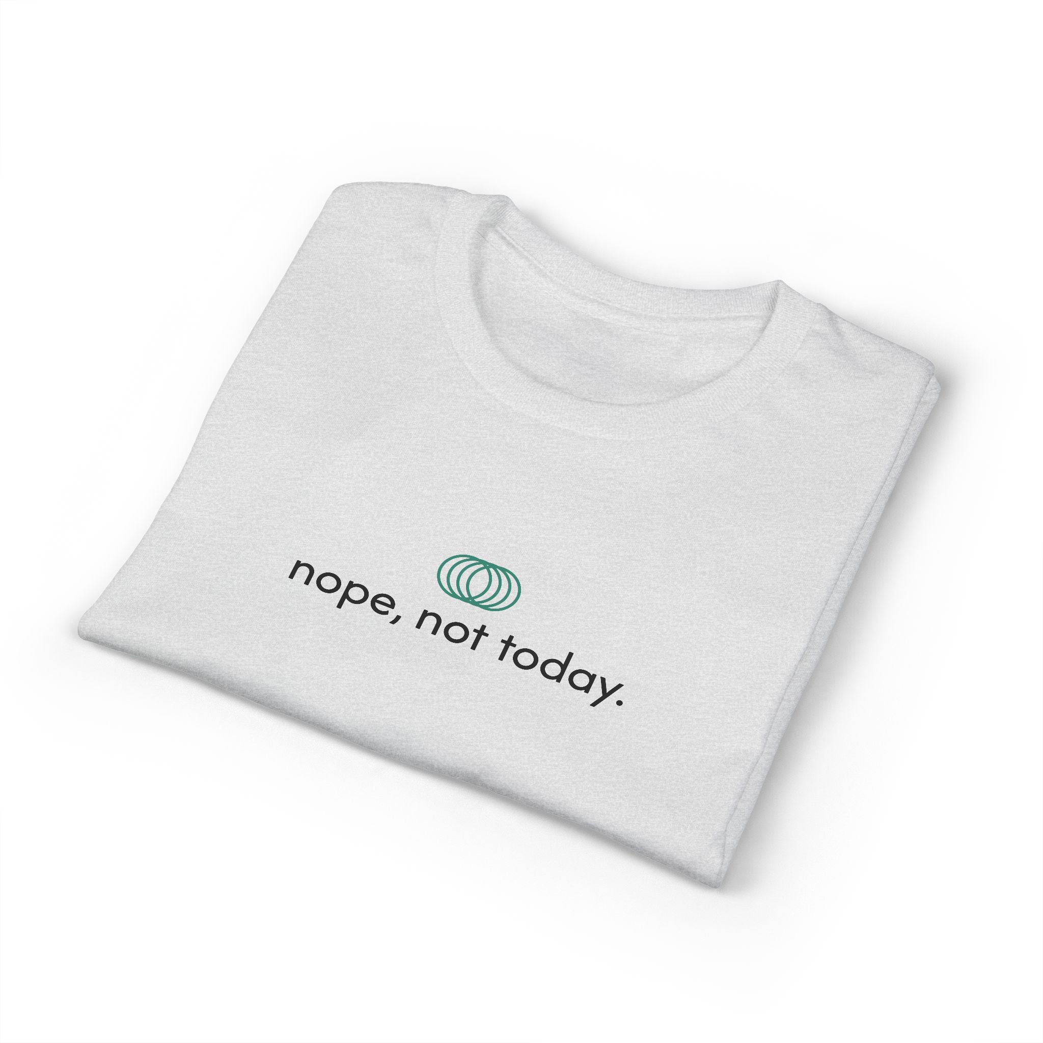 Nope, Not Today T-Shirt — Minimalist Casual Graphic Tee