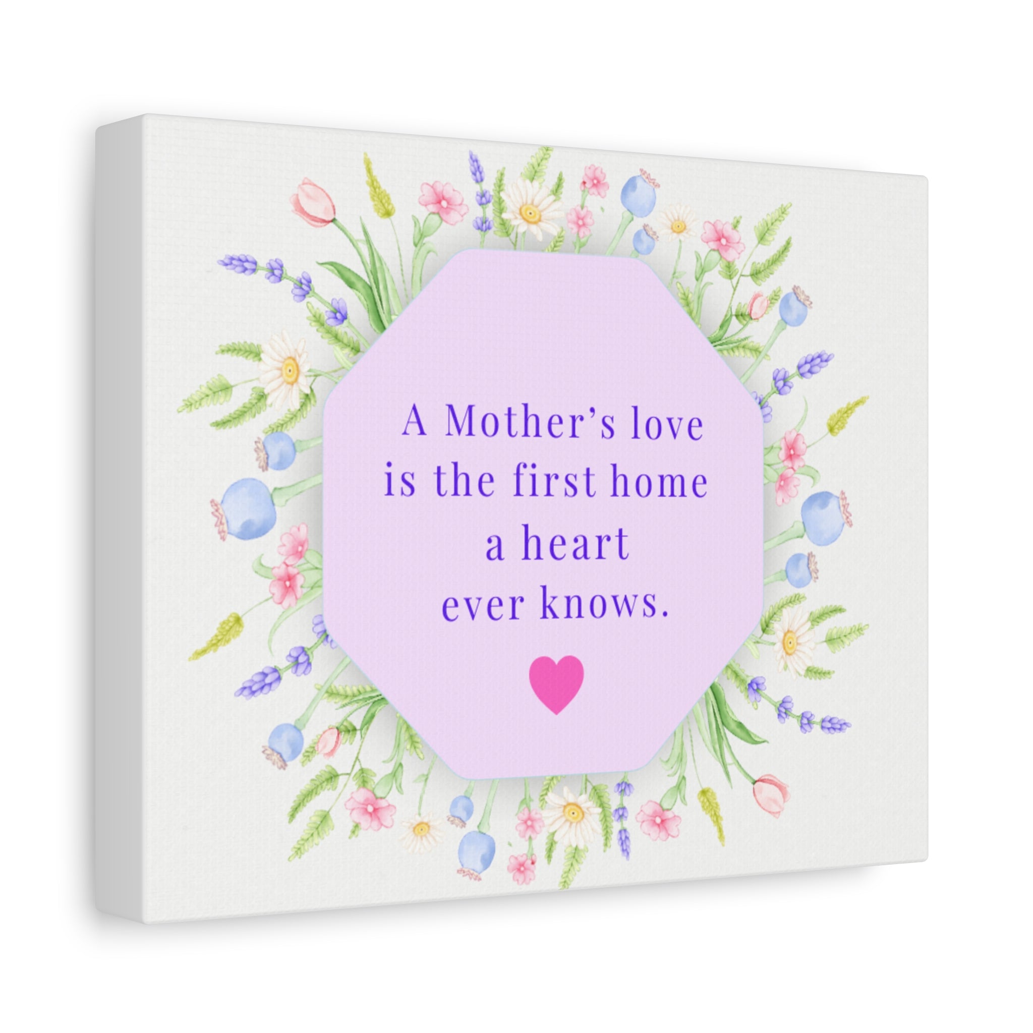 Mother's Love Floral Canvas Wall Art — "A Mother's love is the first home a heart ever knows"