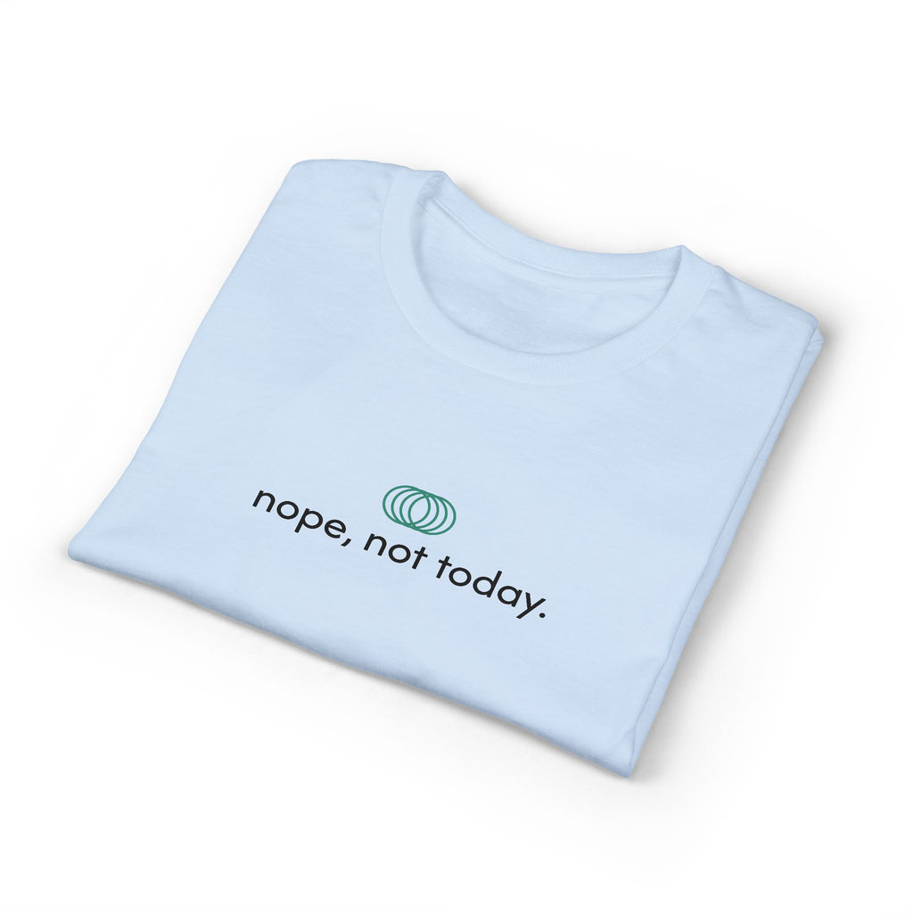 Nope, Not Today T-Shirt — Minimalist Casual Graphic Tee