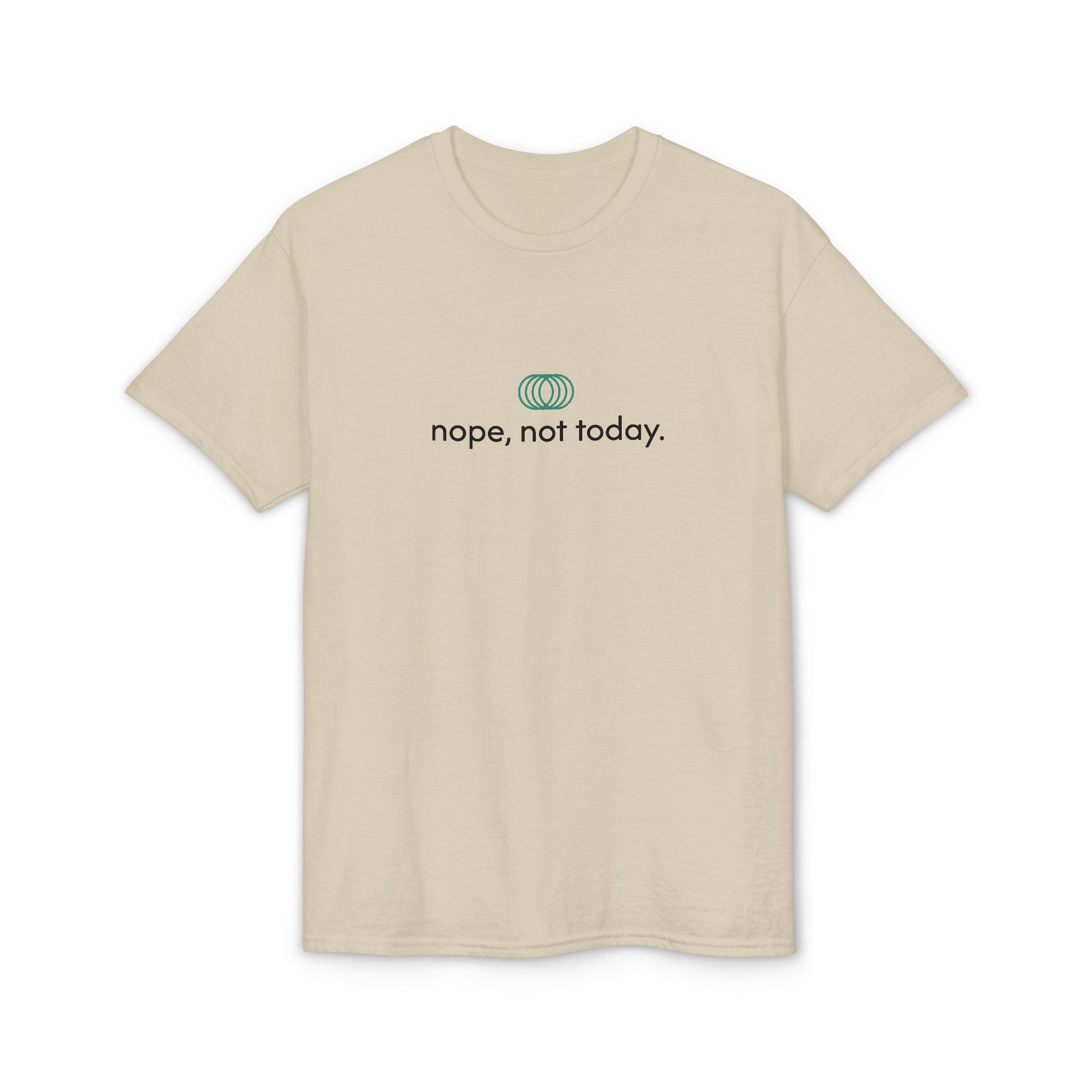 Nope, Not Today T-Shirt — Minimalist Casual Graphic Tee
