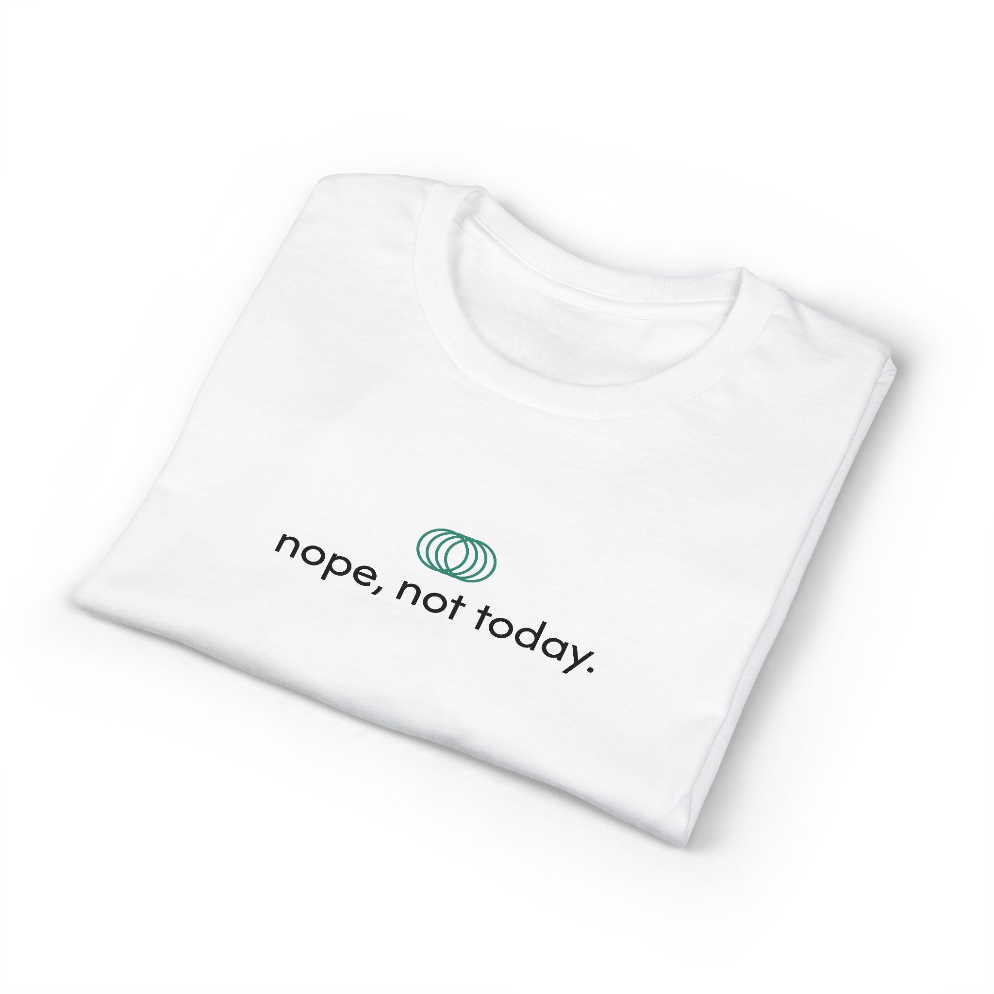 Nope, Not Today T-Shirt — Minimalist Casual Graphic Tee