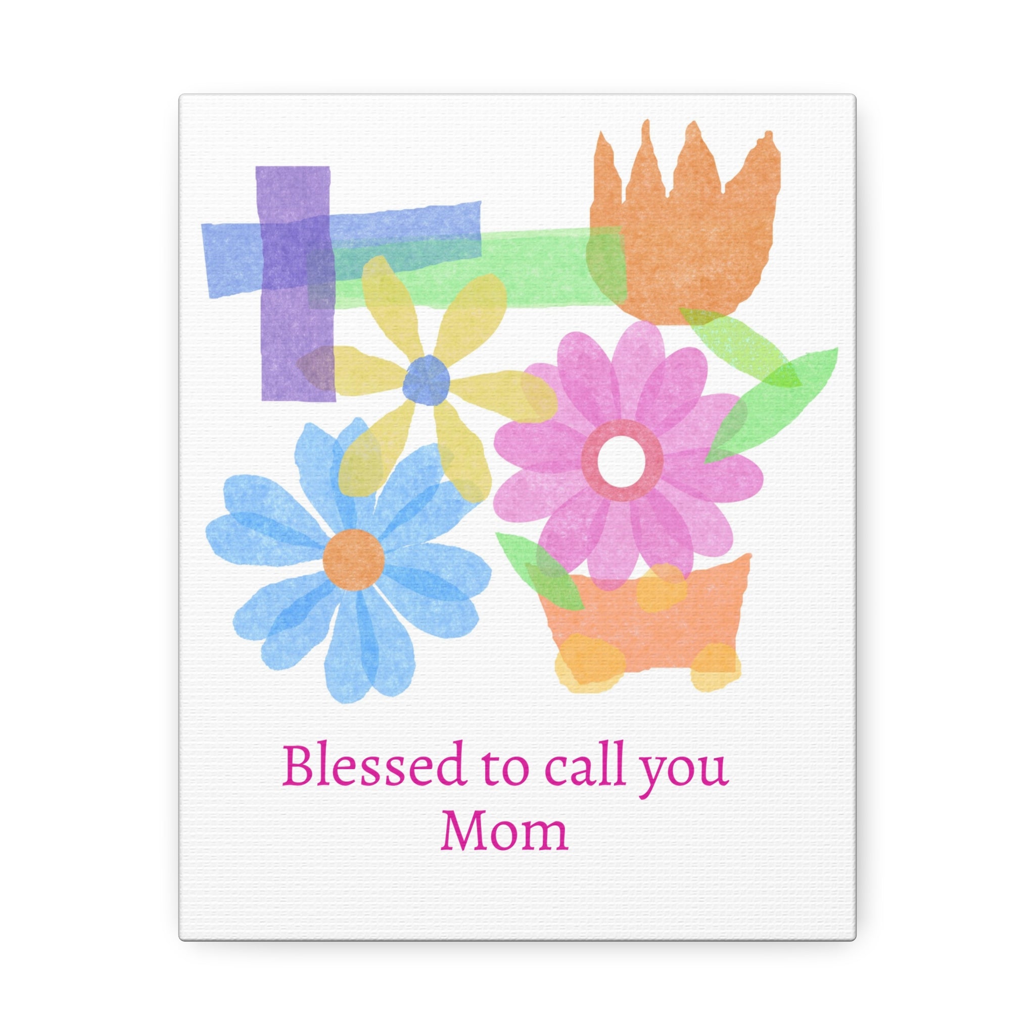 Mothers Day Stretched Canvas - "Blessed to Call You Mom" Floral Wall Art